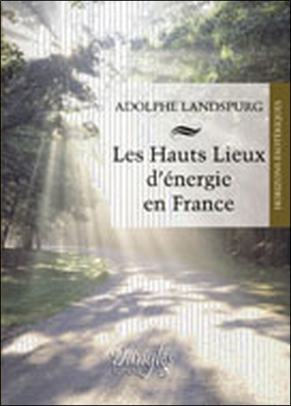 HAUTS LIEUX D'ENERGIE EN FRANCE