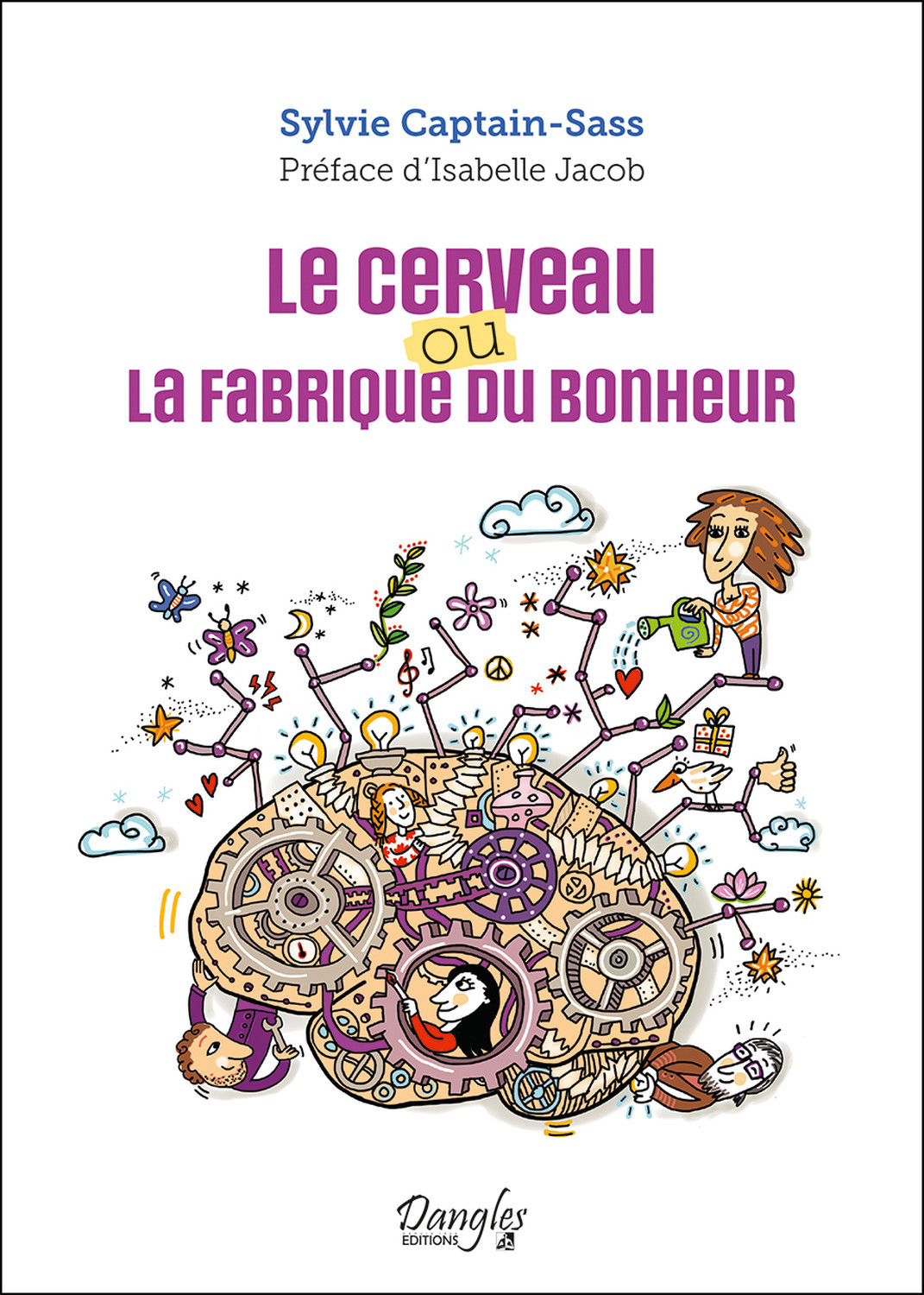 CERVEAU OU LA FABRIQUE DU BONHEUR