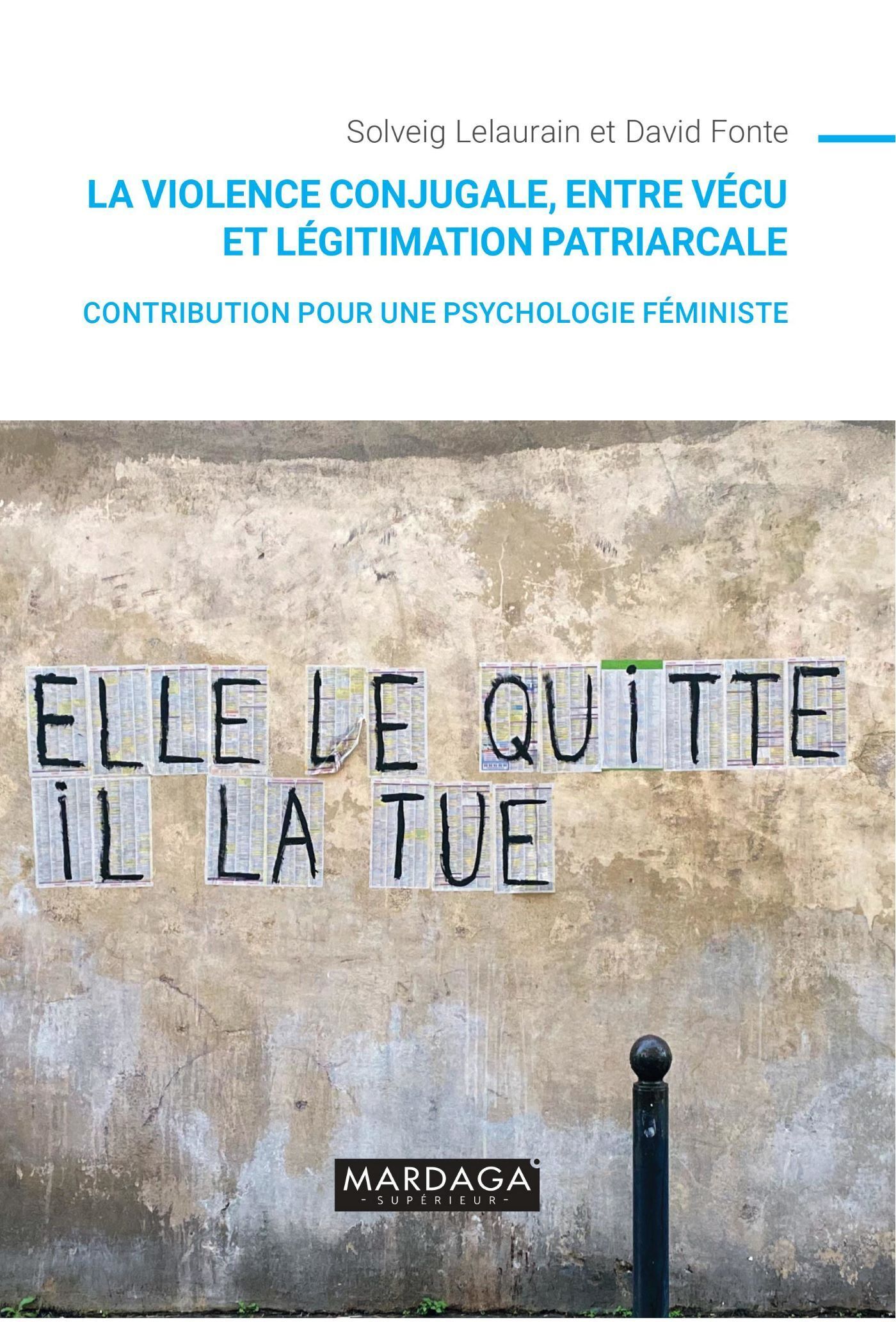 LA VIOLENCE CONJUGALE, ENTRE VECU ET LEGITIMATION PATRIARCALE - CONTRIBUTION POUR UNE PSYCHOLOGIE FE