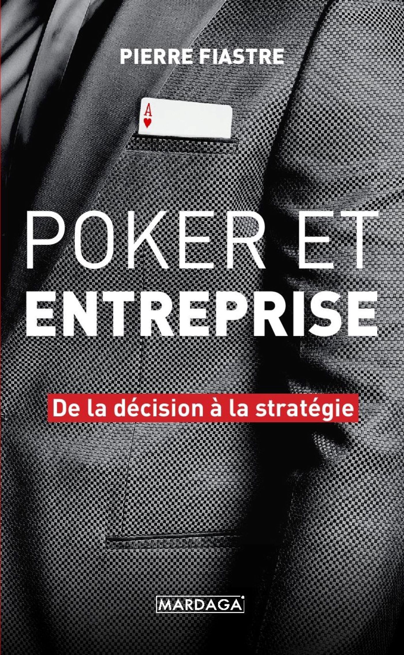 POKER ET ENTREPRISE - DE LA DECISION A LA STRATEGIE