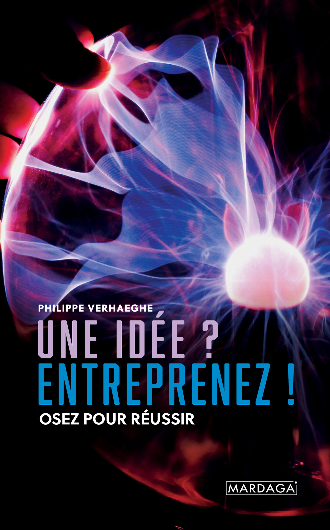 UNE IDEE ? ENTREPRENEZ ! - OSEZ POUR REUSSIR
