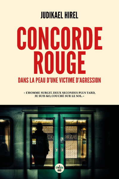 CONCORDE ROUGE - DANS LA PEAU D´UNE VICTIME D´AGRESSION