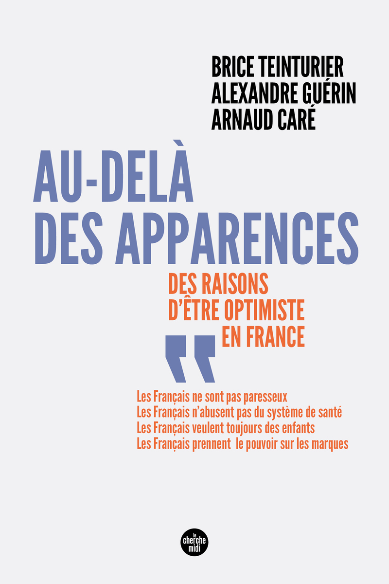 AU-DELA DES APPARENCES - DES RAISONS D´ETRE OPTIMISTES EN FRANCE