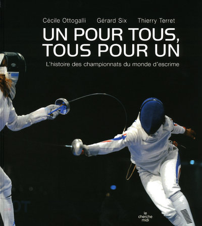 POUR TOUS TOUS POUR UN - L´HISTOIRE DES CHAMPIONNATS DU MONDE D´ESCRIME