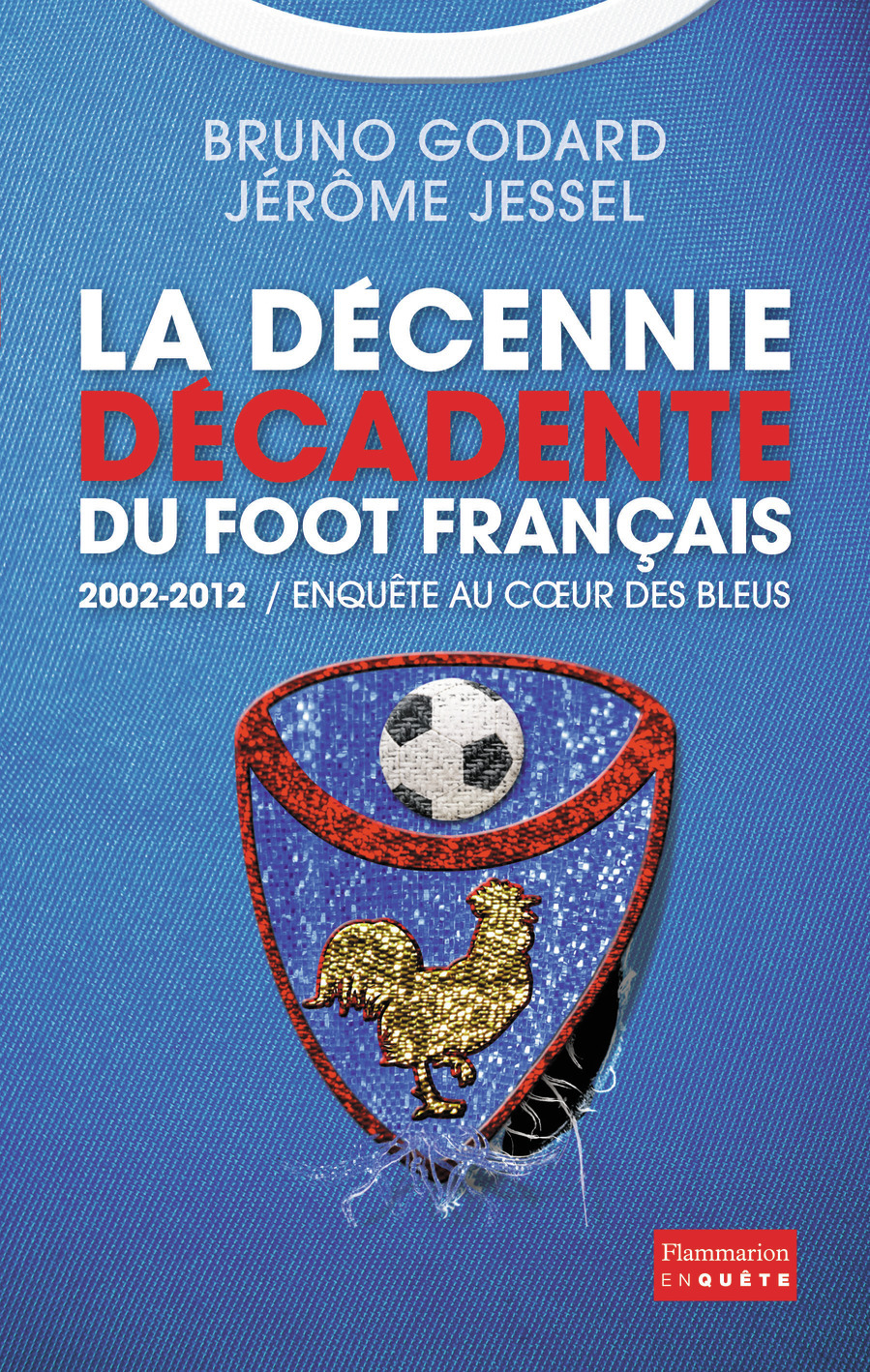 DECENNIE DECADENTE DU FOOT FRANCAIS 2002-2012