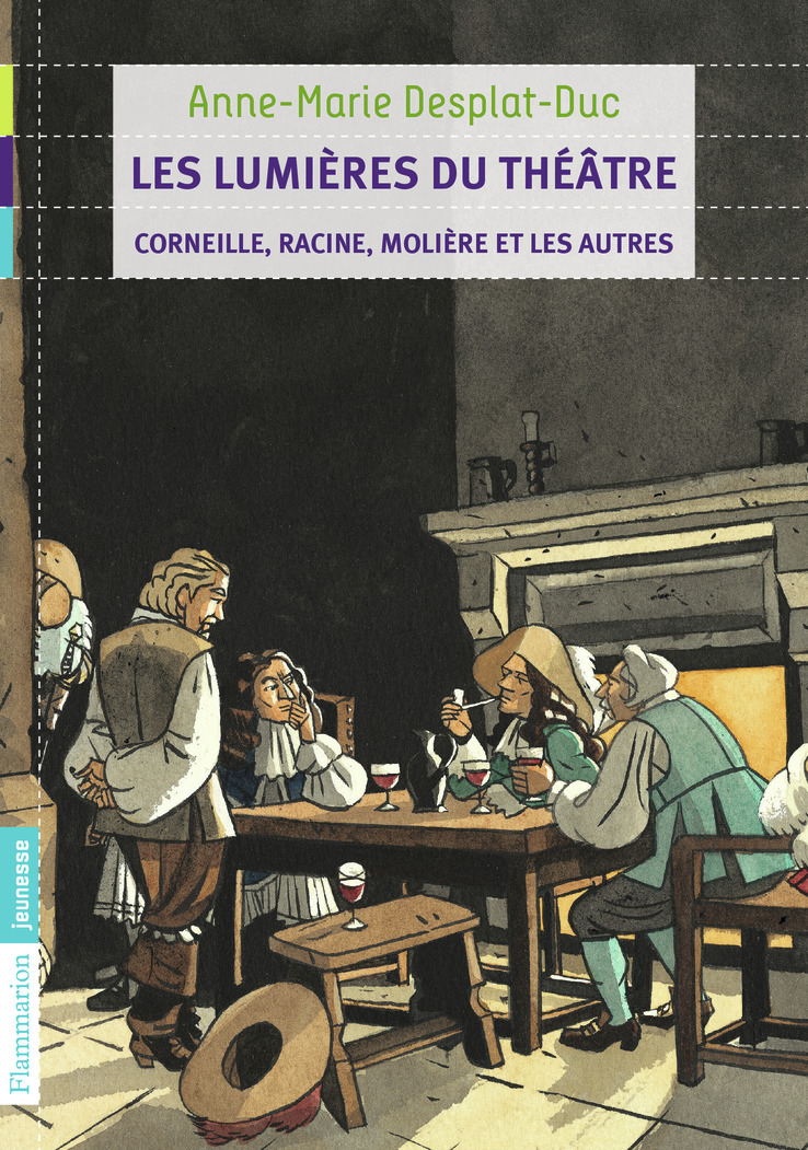 LUMIERES DU THEATRE - CORNEILLE,RACINE, MOLIERE ET LES AUTRES