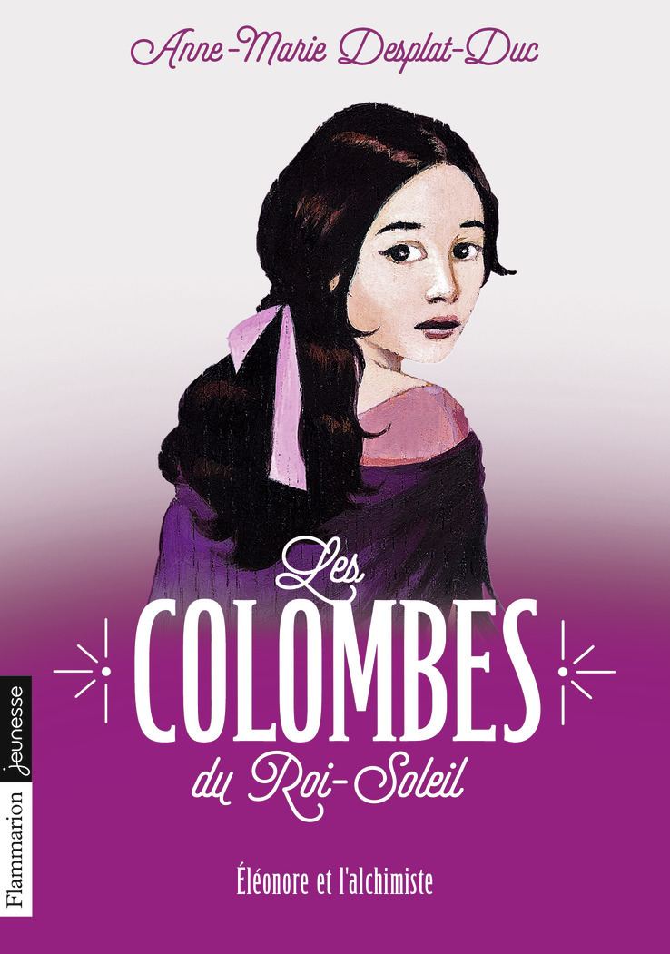 COLOMBES DU ROI SOLEIL T6 - ELEONORE ET L´ALCHIMISTE (FLAMMARION POCHE)
