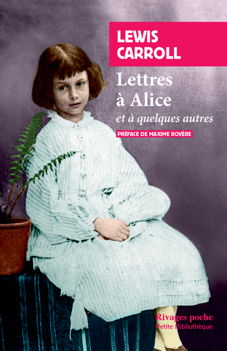 LETTRES A ALICE - ET QUELQUES AUTRES