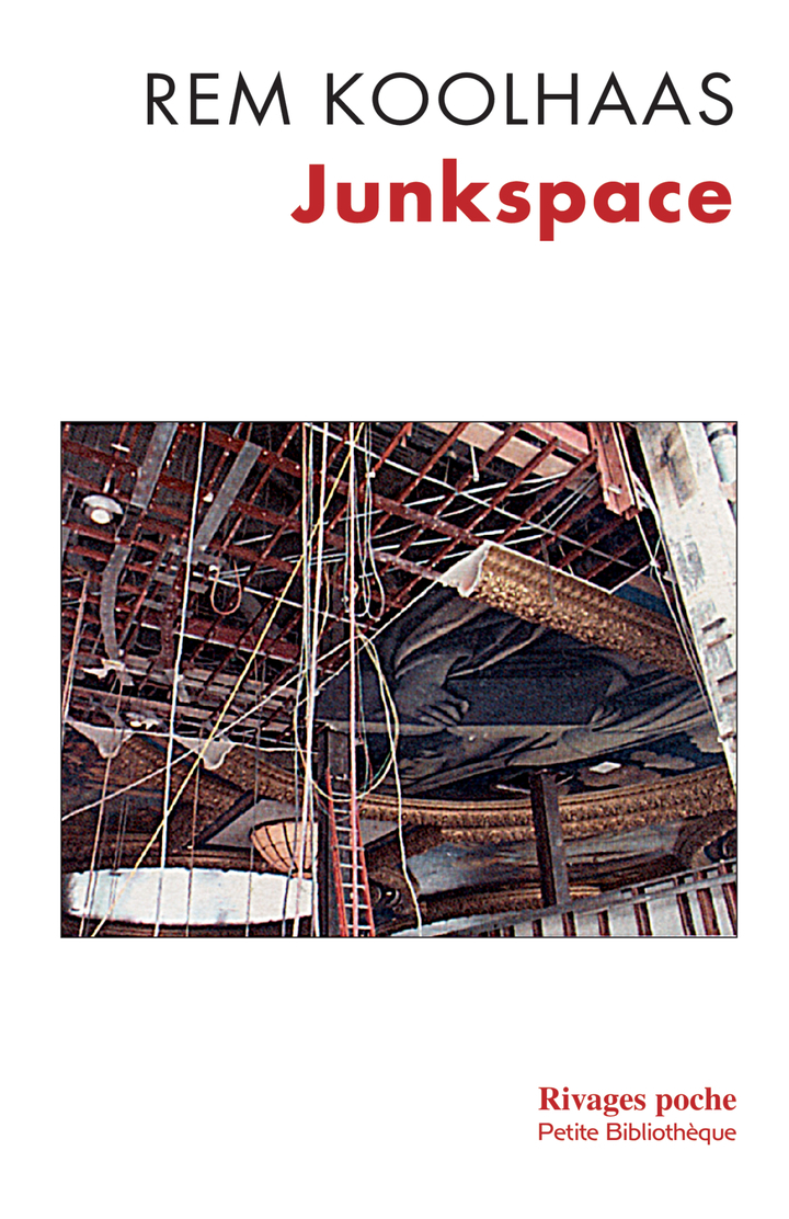 JUNKSPACE - REPENSER RADICALEMENT L´ESPACE URBAIN