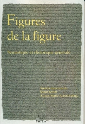 FIGURES DE LA FIGURE. SEMIOTIQUE ET RHETORIQUE GENERALE