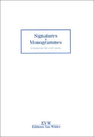 SIGNATURES ET MONOGRAMMES D'ARTISTES DES XIV ET XXEME