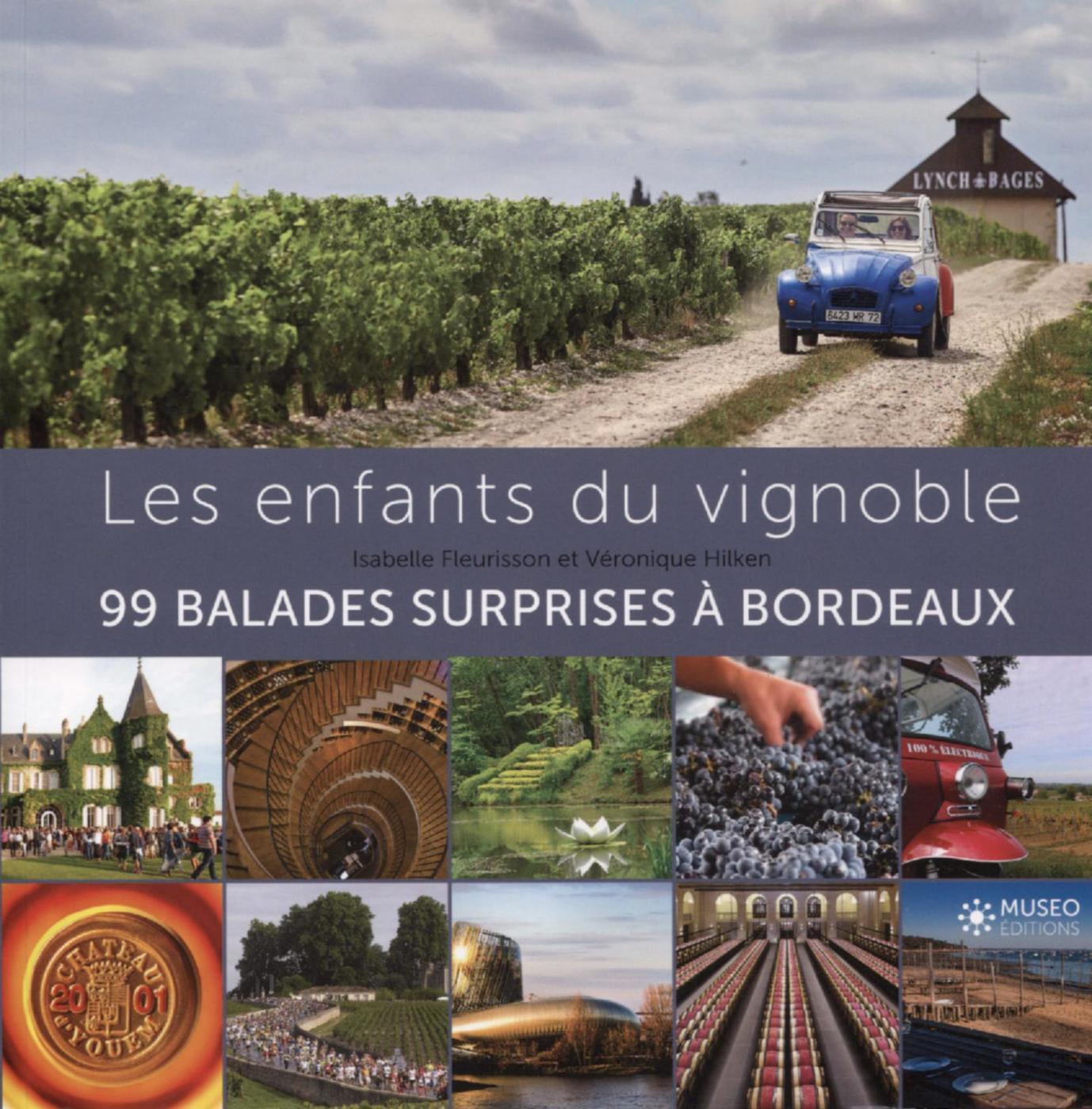 ENFANTS DU VIGNOBLE - 99 BALADES SURPRISES A BORDEAUX