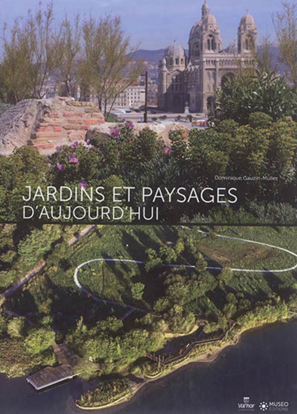 JARDINS ET PAYSAGES D AUJOURD HUI