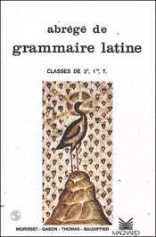 ABREGE DE GRAMMAIRE LATINE 2DE / 1ERE / TERMINALE