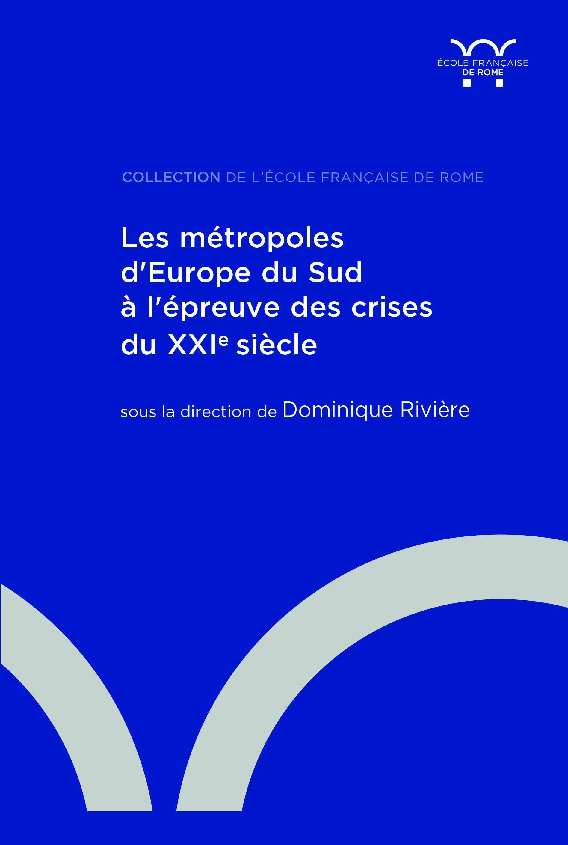 METROPOLES DEUROPE DU SUD A LEPREUVE DES CRISES DU XXIE SIECLE