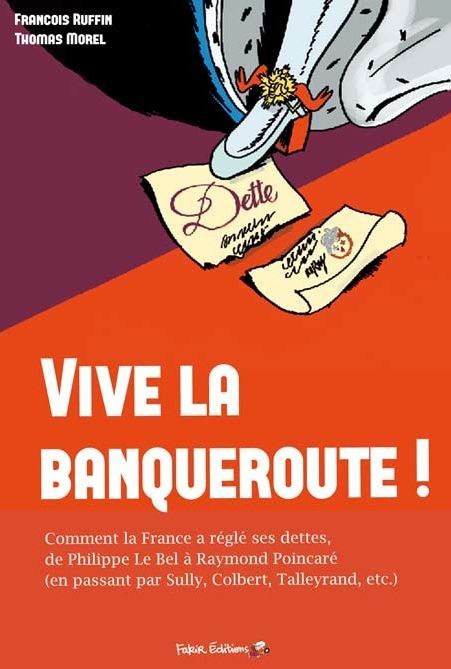 VIVE LA BANQUEROUTE !