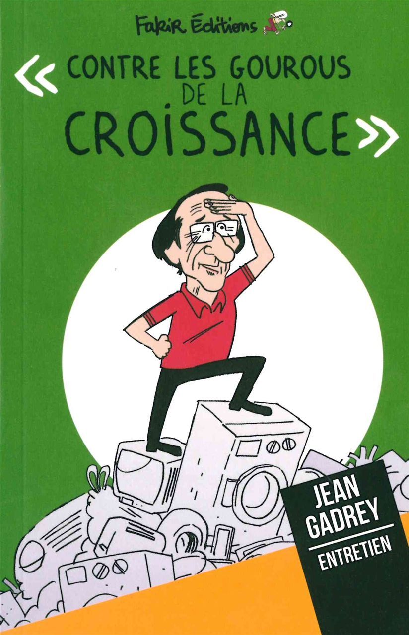 CONTRE LES GOUROUS DE LA CROISSANCE (LES)
