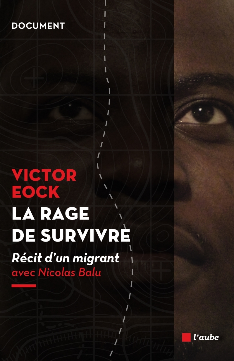 RAGE DE SURVIVRE (LA) - RECIT D´UN MIGRANT