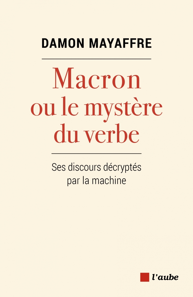 MACRON OU LE MYSTERE DU VERBE - SES DISCOURS DECRYP