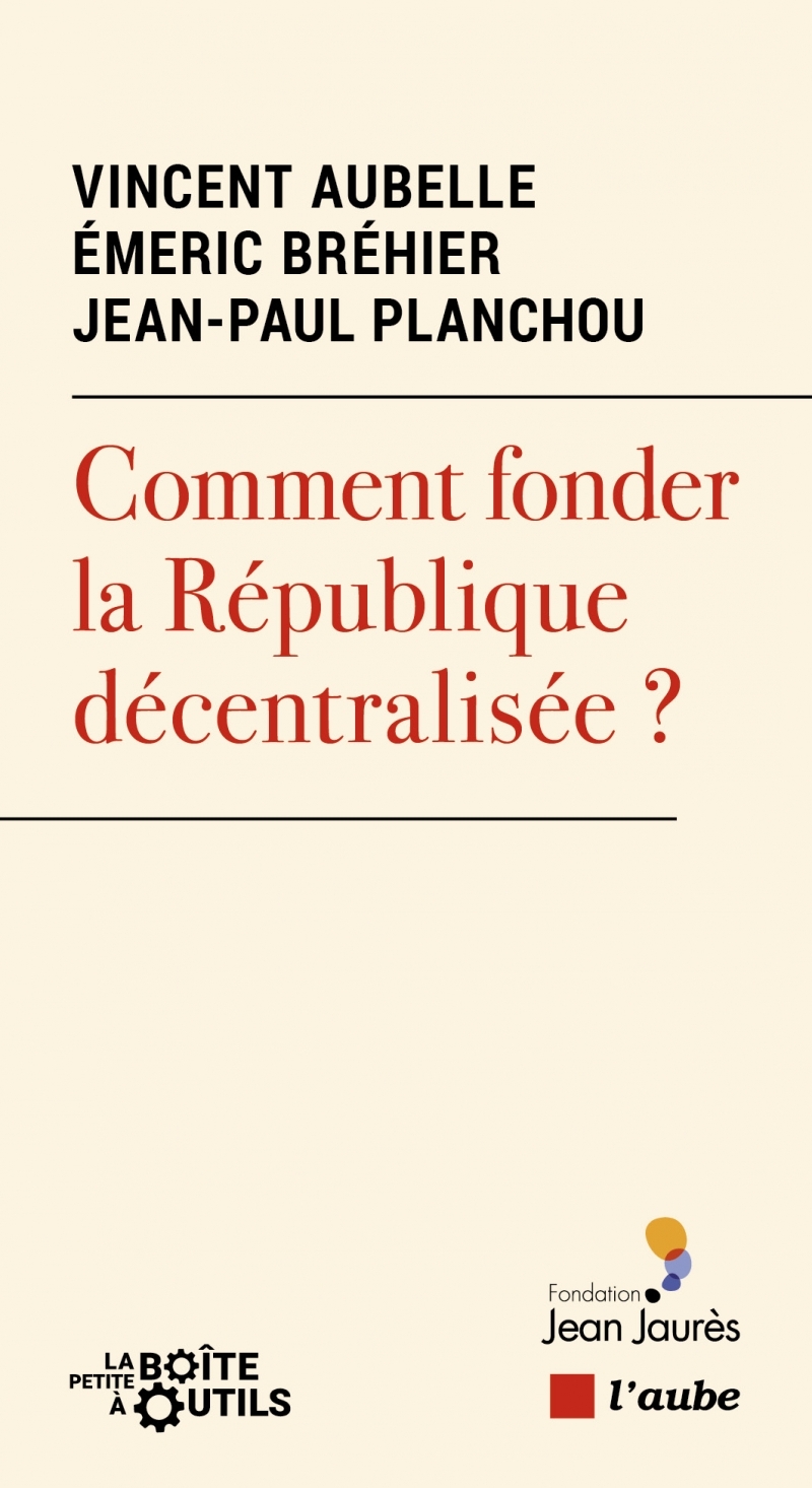 COMMENT FONDER LA REPUBLIQUE DECENTRALISEE ?