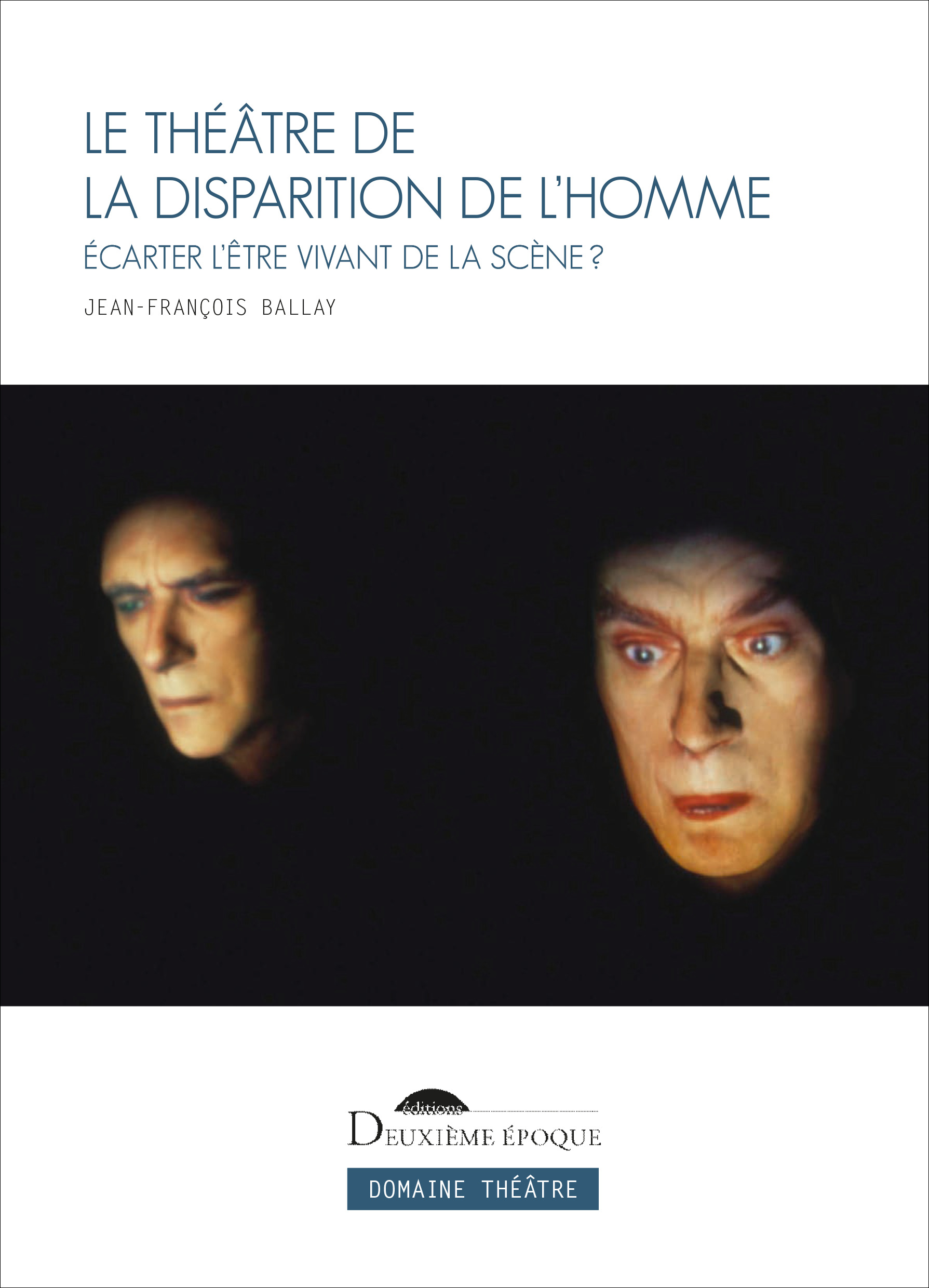 THEATRE DE LA DISPARITION DE L´HOMME - ECARTER L´ETRE VIVANT DE LA SCENE ? - ILLUSTRATIONS, NOIR