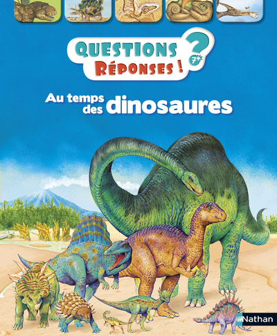 AU TEMPS DES DINOSAURES - QUESTIONS ? REPONSES ! N2 - 7+ ANS