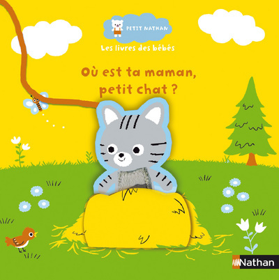 OU EST TA MAMAN PETIT CHAT ? - PETIT NATHAN - LES LIVRES DES BEBES