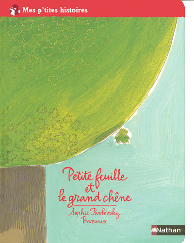 PETITE FEUILLE ET LE GRAND CHENE