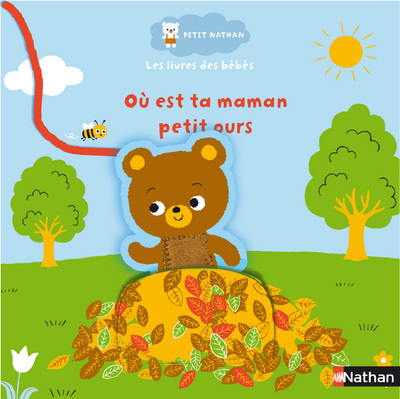 OU EST TA MAMAN PETIT OURS ? - PETIT NATHAN - LES LIVRES DES BEBES