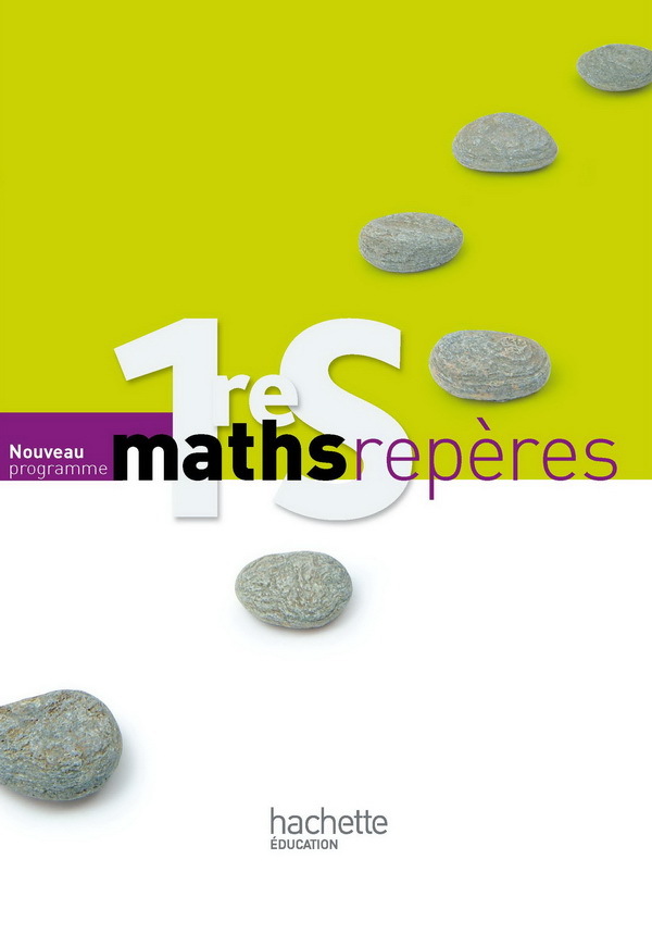 MATHS REPERES 1ERE S - LIVRE ELEVE GRAND FORMAT - EDITION 2011