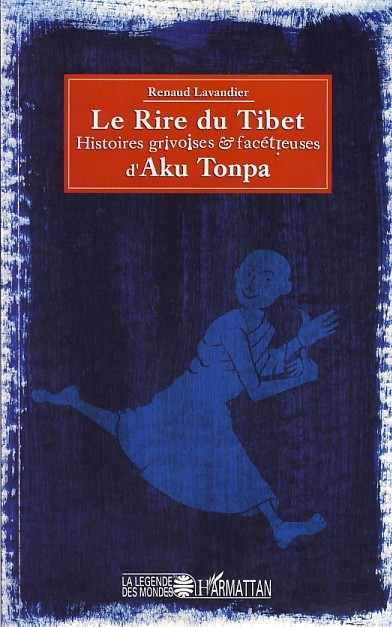 RIRE DU TIBET HISTOIRES GRIVOISES ET FACETIEUSES D´AKU TONPA