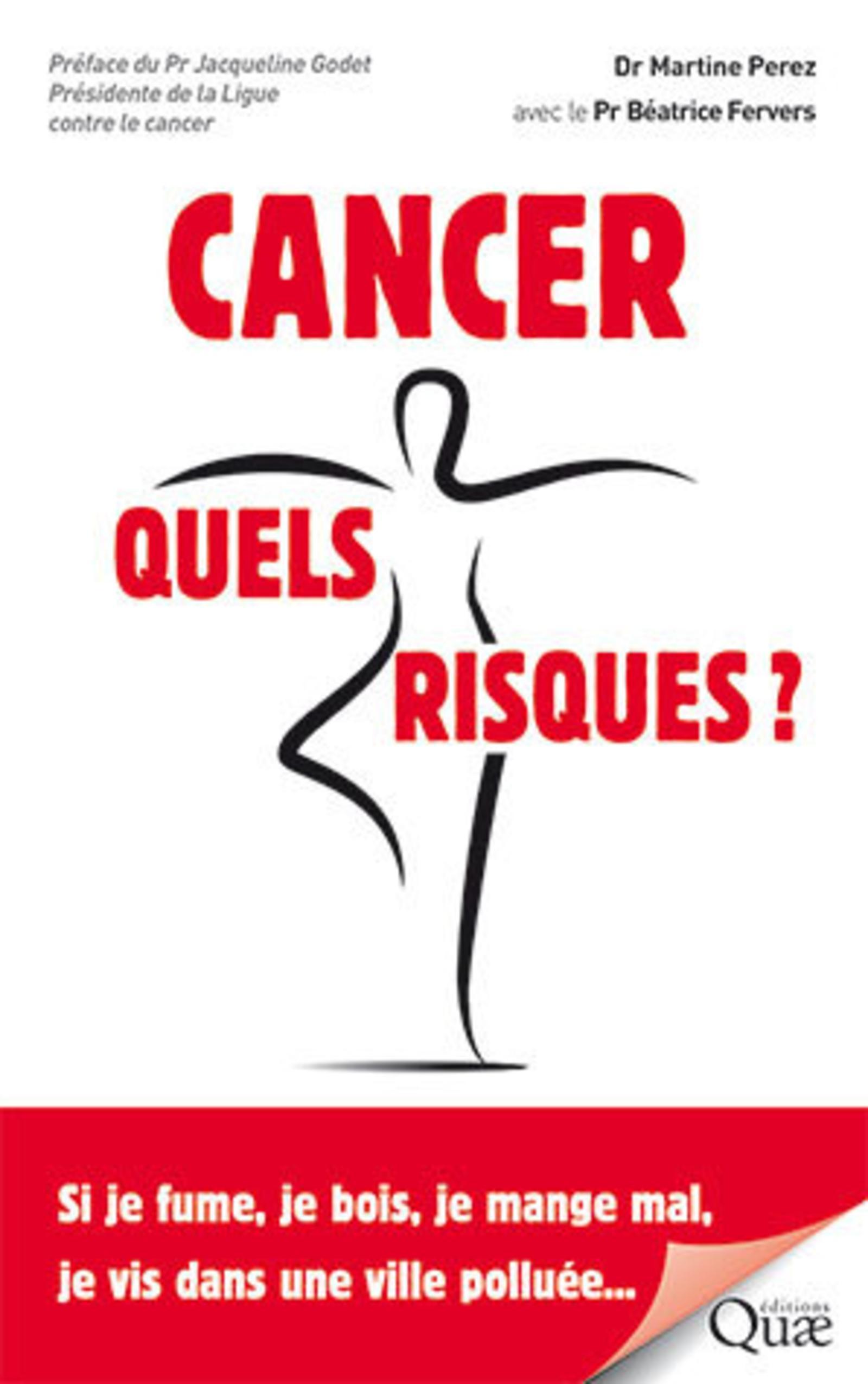 CANCER, QUELS RISQUES - SI JE FUME, JE BOIS, JE MANGE MAL, JE VIS DANS UNE VILLE POLLUEE
