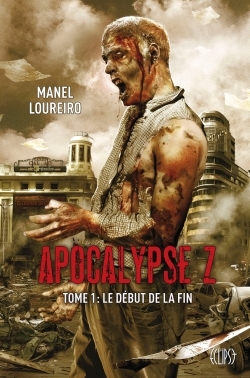 APOCALYPSE Z T01 : LE DEBUT DE LA FIN