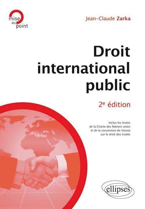 DROIT INTERNATIONAL PUBLIC 2EME EDITION INCLUS LA CHARTE DES NATIONS UNIES & CONVENTION DE VIENNE