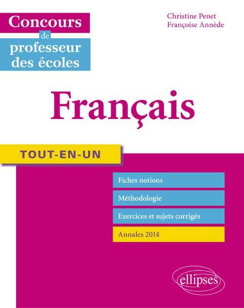 TOUT-EN-UN FRANCAIS CONCOURS DE PROFESSEURS DES ECOLES FICHES METHODOLOGIE ANNALES 2014