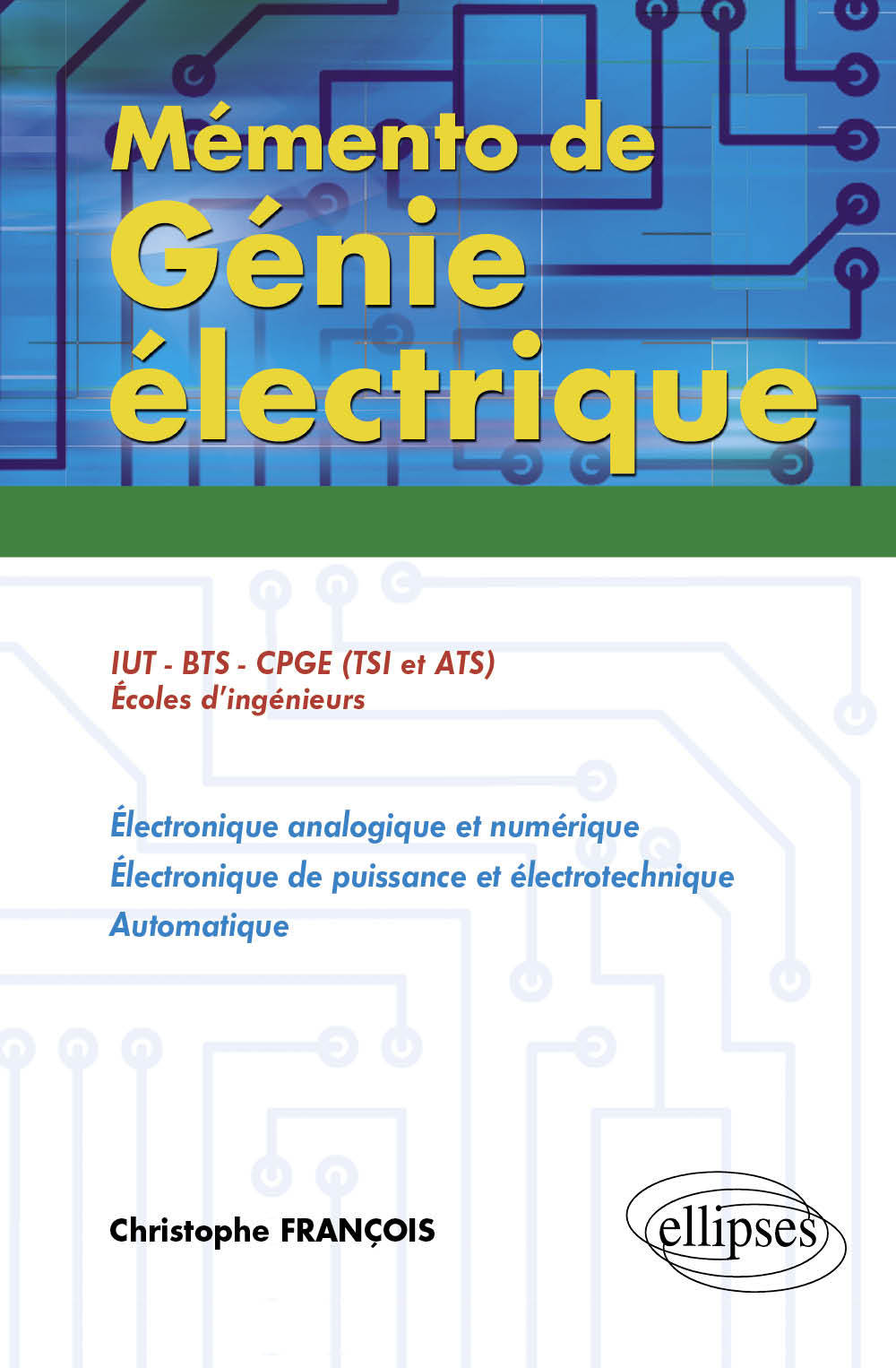 MEMENTO DE GENIE ELECTRIQUE 50 FICHES DE SYNTHESE EN ELECTRONIQUE ANALOGIQUE NUMERIQUE IUT BTS CPGE