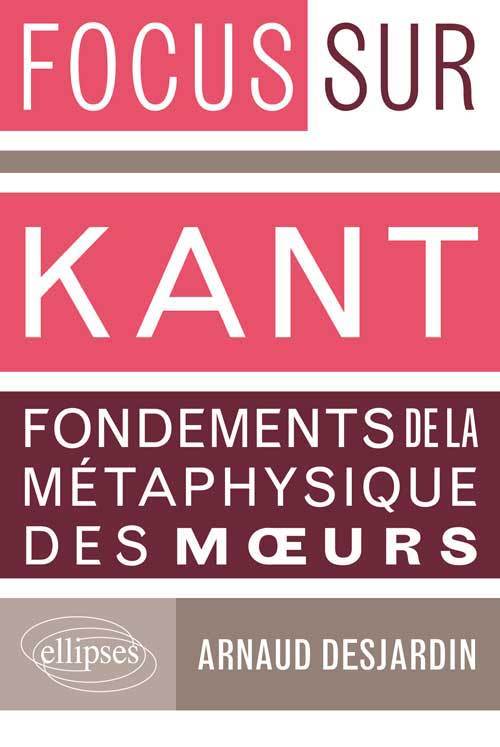 KANT FONDEMENTS DE LA METAPHYSIQUE DES MOEURS