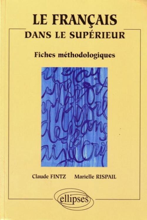 FRANCAIS DANS LE SUPERIEUR FICHES METHODOLOGIQUES
