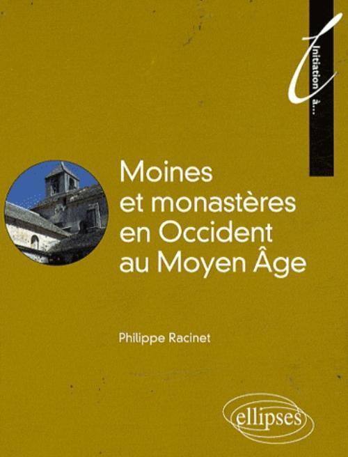 MOINES & MONASTERES EN OCCIDENT AU MOYEN AGE - INITIATION A...