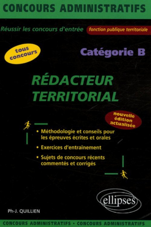 REDACTEUR TERRITORIAL NOUVELLE EDITION CATEGORIE B TOUS CONCOURS METHODOLOGIE & CONSEILS EXERCICES