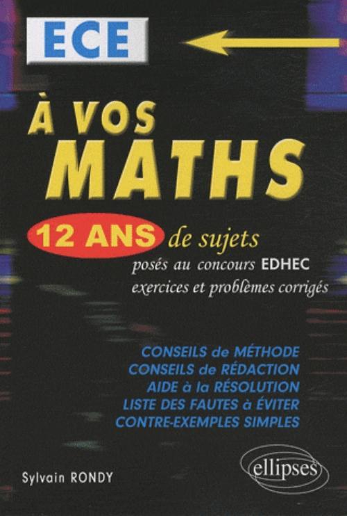 A VOS MATHS 12 ANS DE SUJETS CORRIGES D´EDHEC ECE EXERCICES