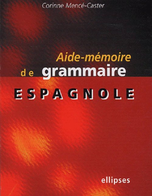 AIDE-MEMOIRE DE GRAMMAIRE ESPAGNOLE