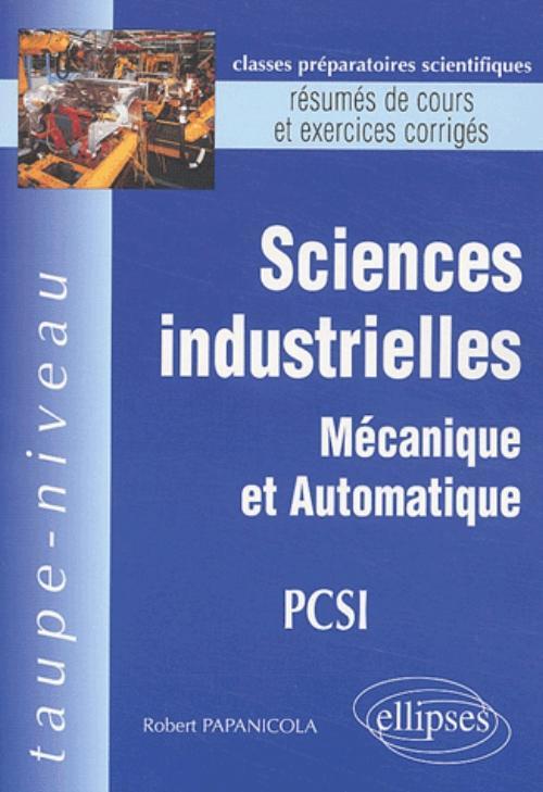 SCIENCES INDUSTRIELLES - MECANIQUE ET AUTOMATIQUE PCSI - RESUMES DE COURS E