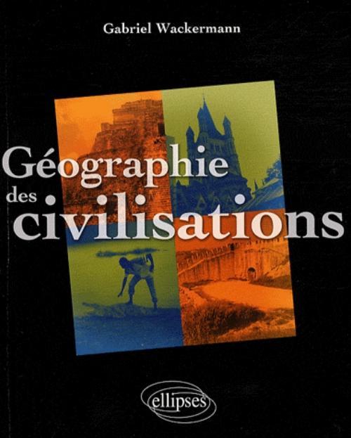 GEOGRAPHIE DES CIVILISATIONS