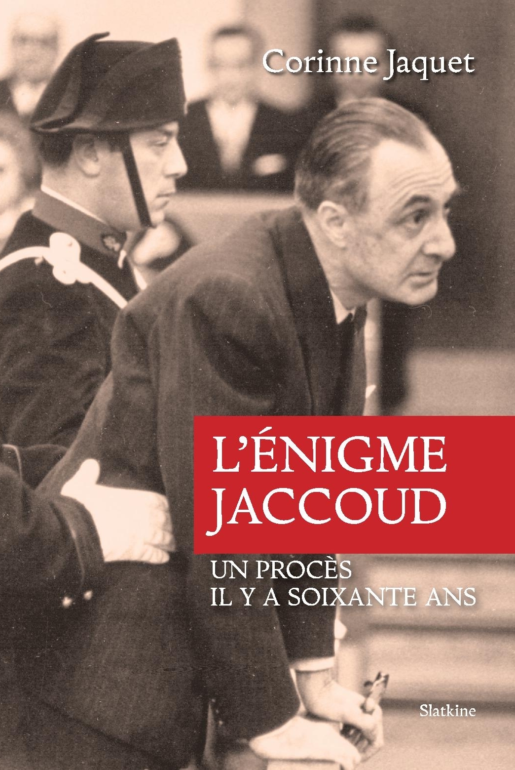LENIGME JACCOUD - UN PROCES IL Y A SOIXANTE ANS