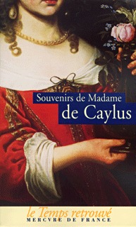 SOUVENIRS DE MADAME DE CAYLUS, NIECE DE MADAME DE MAINTENON