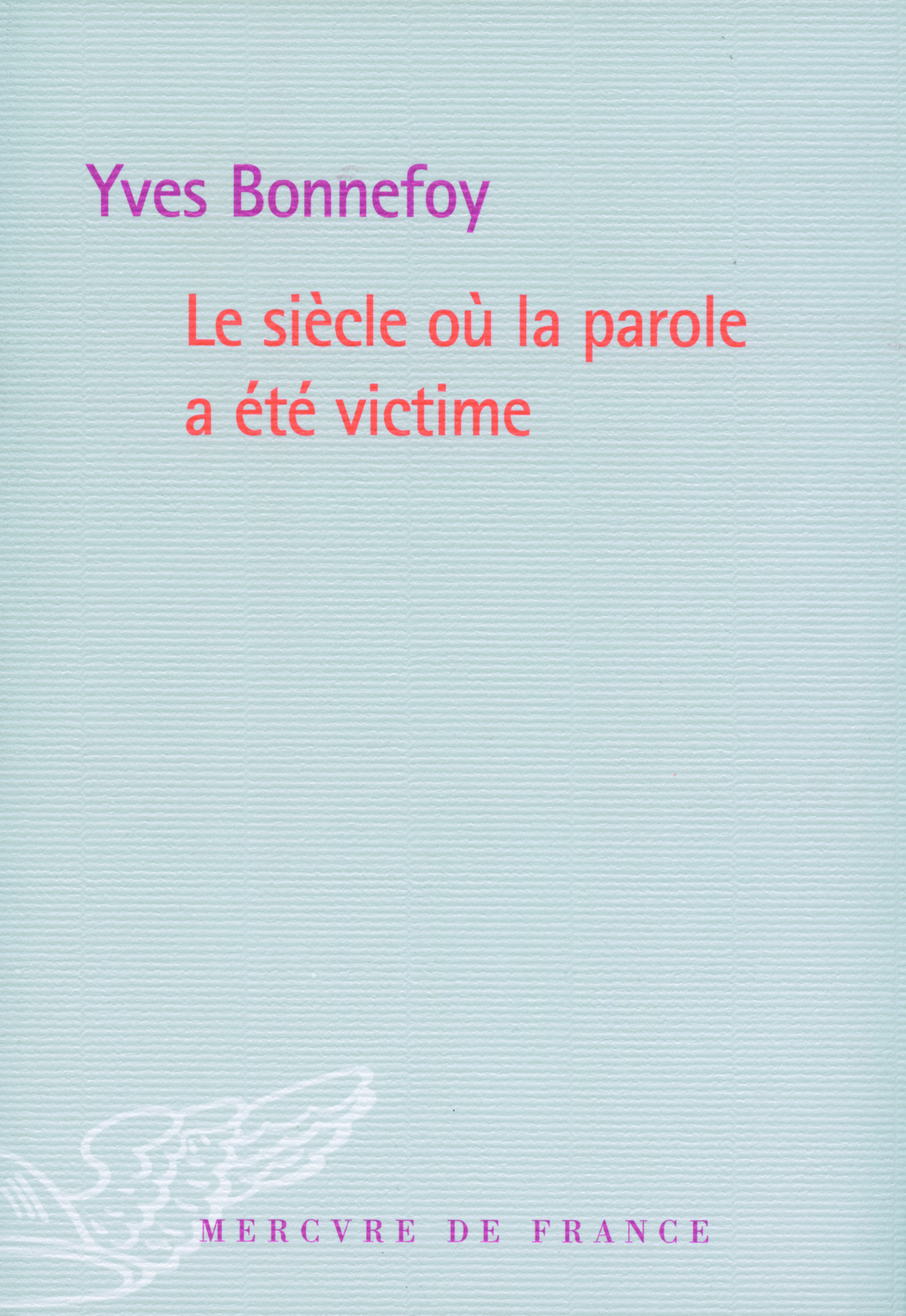 SIECLE OU LA PAROLE A ETE VICTIME