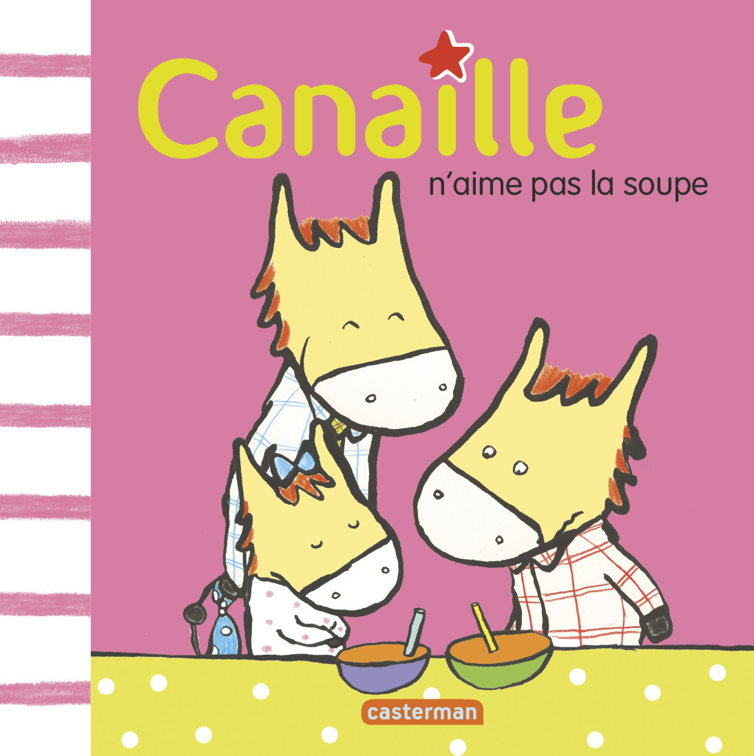 CANAILLE T2 CANAILLE N´AIME PAS LA SOUPE