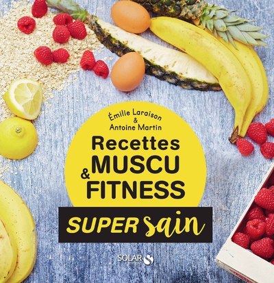 RECETTES MUSCU & FITNESS - SUPER SAIN