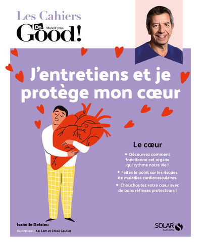 CAHIERS DR GOOD - J´ENTRETIENS ET JE PROTEGE MON COEUR